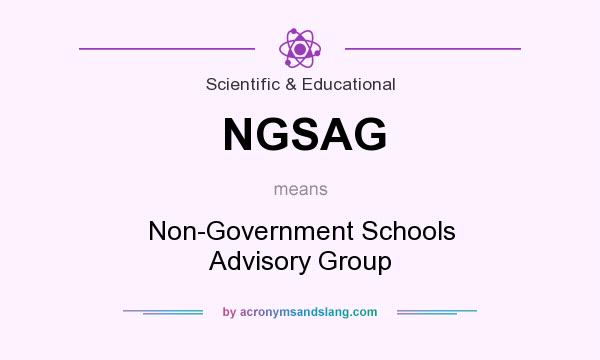 What does NGSAG mean? It stands for Non-Government Schools Advisory Group