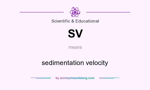 What does SV mean? It stands for sedimentation velocity