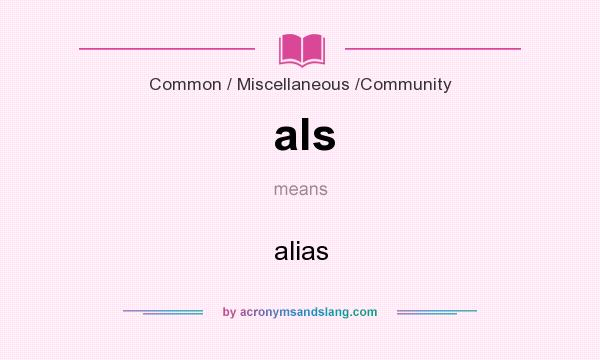 What does als mean? It stands for alias