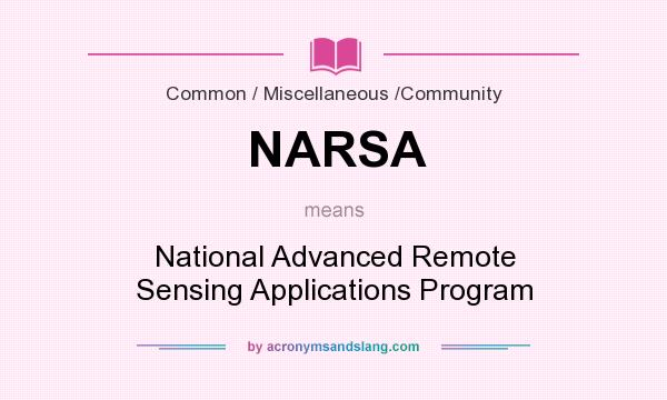 What does NARSA mean? It stands for National Advanced Remote Sensing Applications Program