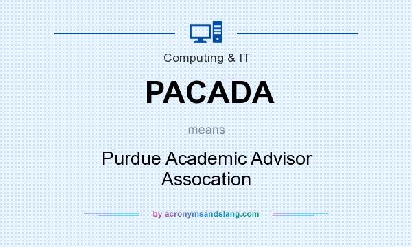 What does PACADA mean? It stands for Purdue Academic Advisor Assocation