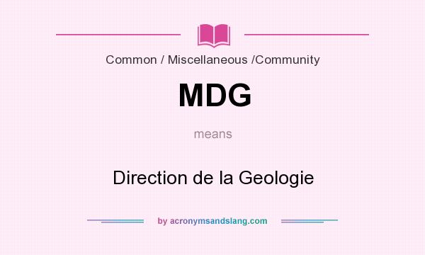 What does MDG mean? It stands for Direction de la Geologie