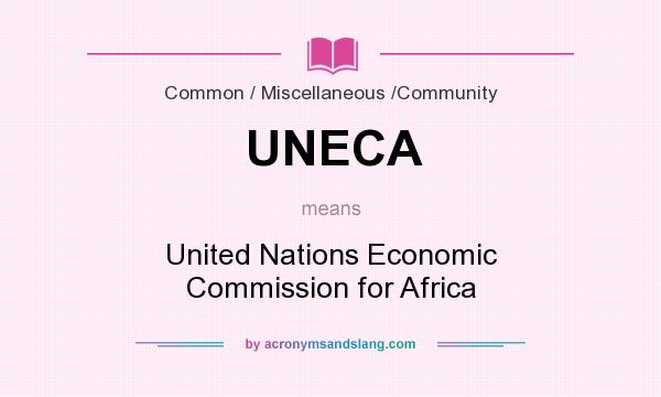 What does UNECA mean? It stands for United Nations Economic Commission for Africa
