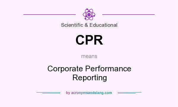 What does CPR mean? It stands for Corporate Performance Reporting