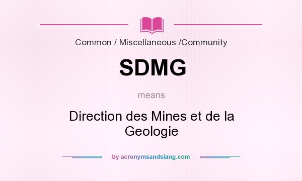 What does SDMG mean? It stands for Direction des Mines et de la Geologie
