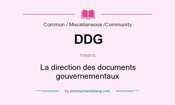 What does DDG mean? It stands for La direction des documents gouvernementaux