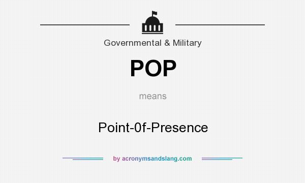 What does POP mean? It stands for Point-0f-Presence