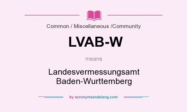 What does LVAB-W mean? It stands for Landesvermessungsamt Baden-Wurttemberg