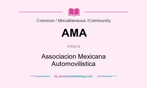 What does AMA mean? It stands for Associacion Mexicana Automovilistica