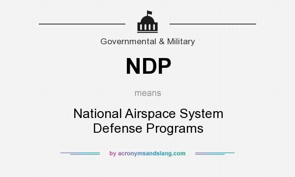 What does NDP mean? It stands for National Airspace System Defense Programs