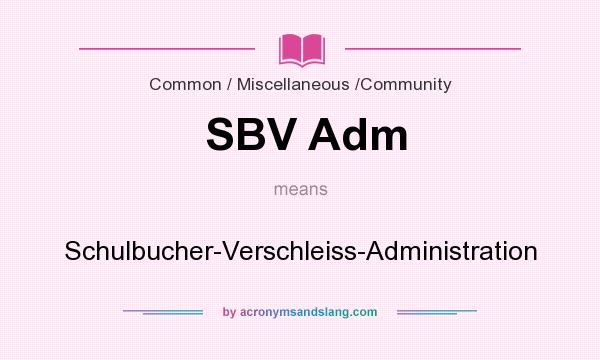 What does SBV Adm mean? It stands for Schulbucher-Verschleiss-Administration