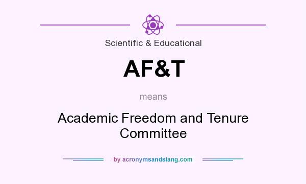 What does AF&T mean? It stands for Academic Freedom and Tenure Committee