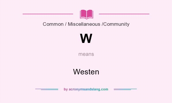 What does W mean? It stands for Westen