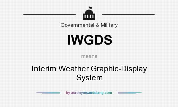 What does IWGDS mean? It stands for Interim Weather Graphic-Display System