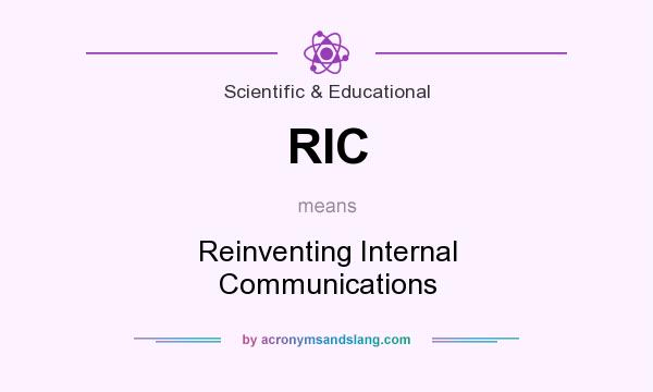 What does RIC mean? It stands for Reinventing Internal Communications