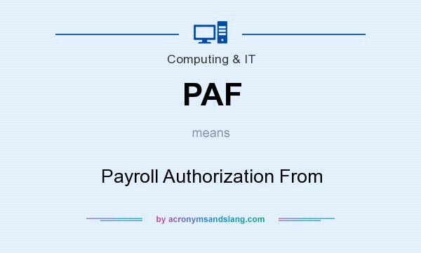What does PAF mean? It stands for Payroll Authorization From