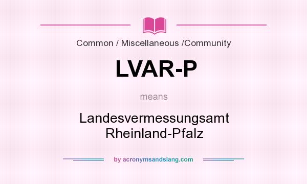 What does LVAR-P mean? It stands for Landesvermessungsamt Rheinland-Pfalz
