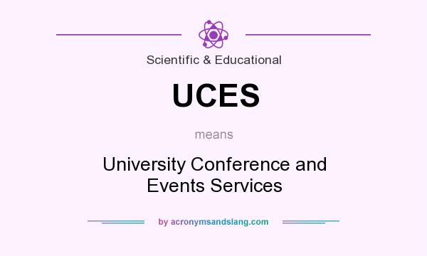 What does UCES mean? It stands for University Conference and Events Services