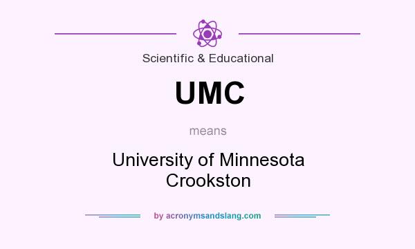 What does UMC mean? It stands for University of Minnesota Crookston