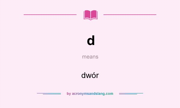 What does d mean? It stands for dwór