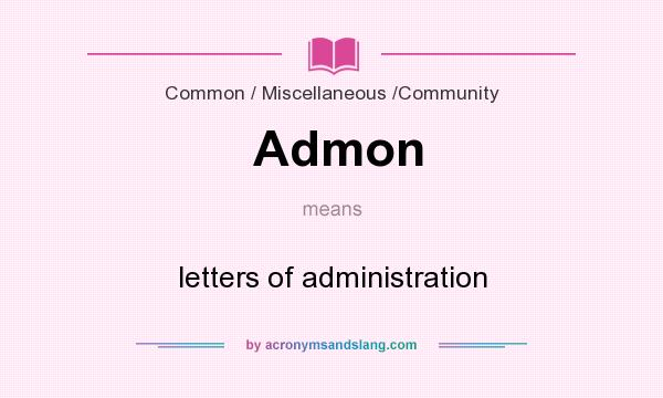 What does Admon mean? It stands for letters of administration