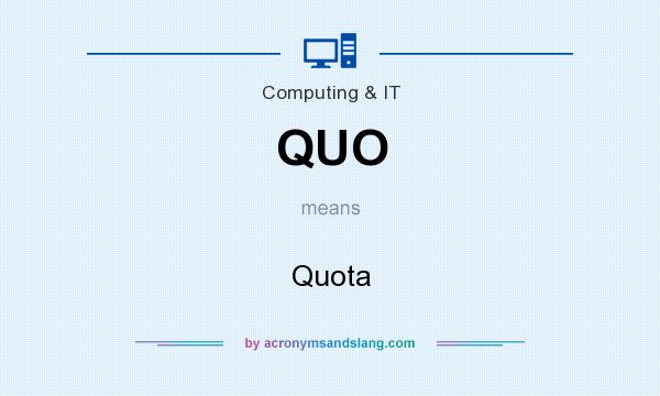 What does QUO mean? It stands for Quota