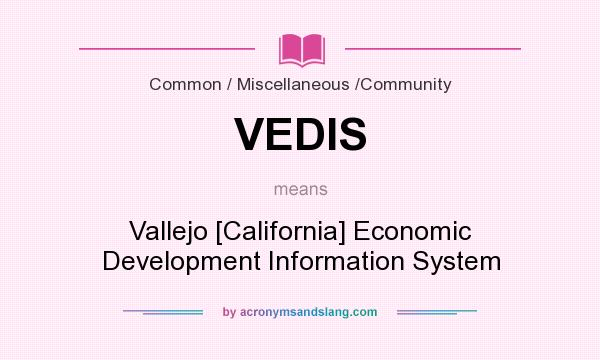 What does VEDIS mean? It stands for Vallejo [California] Economic Development Information System
