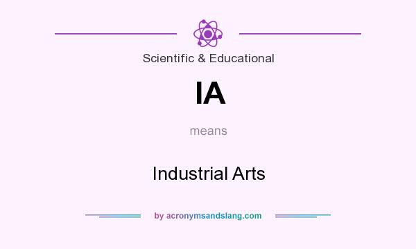 What does IA mean? It stands for Industrial Arts
