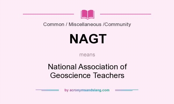 What does NAGT mean? It stands for National Association of Geoscience Teachers