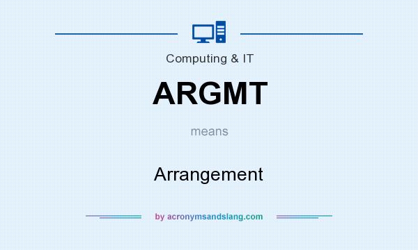 What does ARGMT mean? It stands for Arrangement