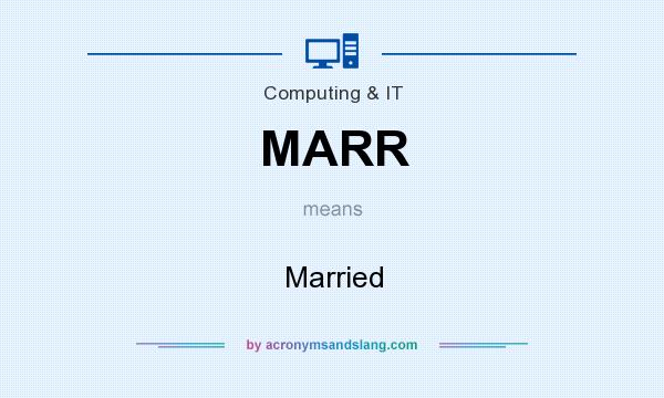 What does MARR mean? It stands for Married