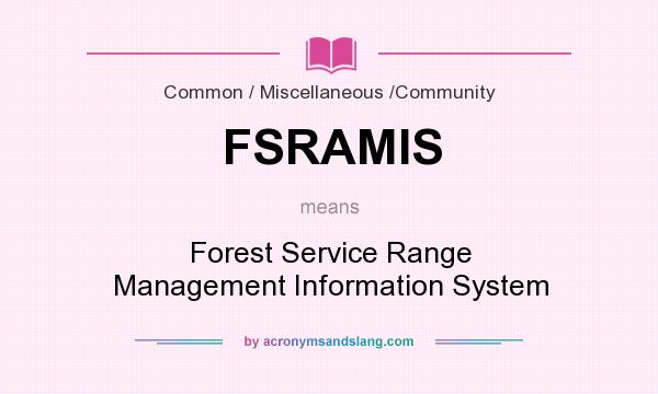 What does FSRAMIS mean? It stands for Forest Service Range Management Information System
