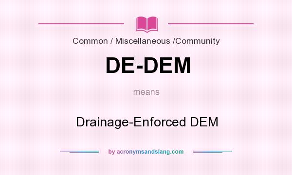 What does DE-DEM mean? It stands for Drainage-Enforced DEM