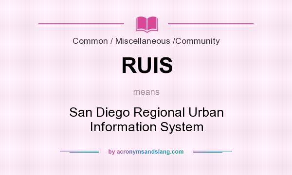 What does RUIS mean? It stands for San Diego Regional Urban Information System