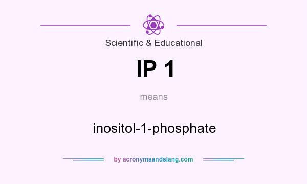 What does IP 1 mean? It stands for inositol-1-phosphate