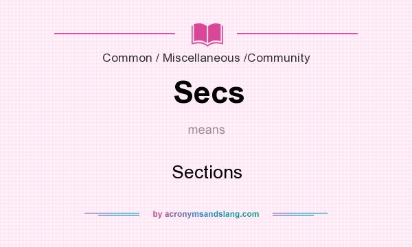 What does Secs mean? It stands for Sections