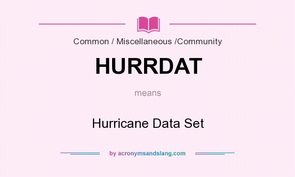 What does HURRDAT mean? It stands for Hurricane Data Set