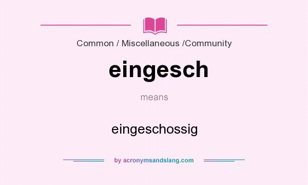 What does eingesch mean? It stands for eingeschossig