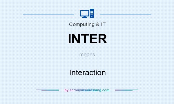 What does INTER mean? It stands for Interaction