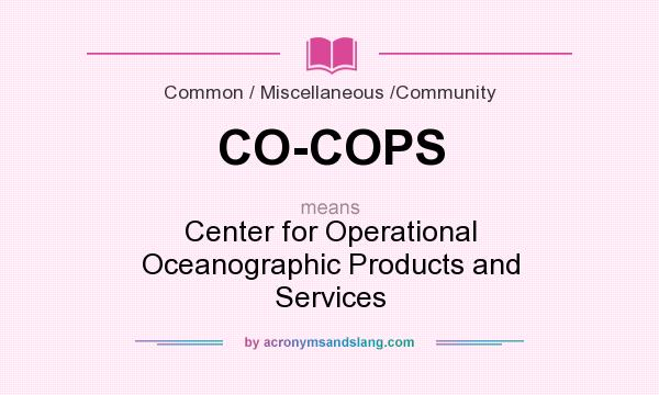 What does CO-COPS mean? It stands for Center for Operational Oceanographic Products and Services