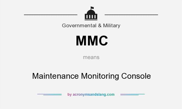 What does MMC mean? It stands for Maintenance Monitoring Console