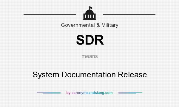 What does SDR mean? It stands for System Documentation Release