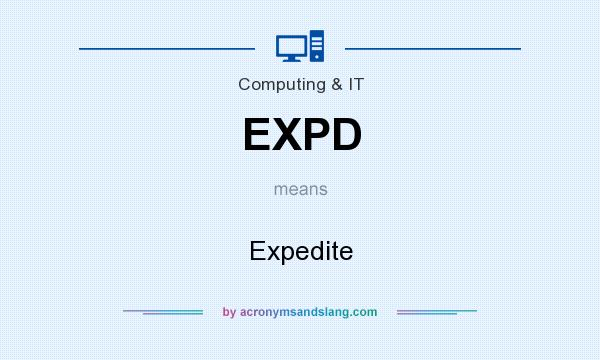 What does EXPD mean? It stands for Expedite