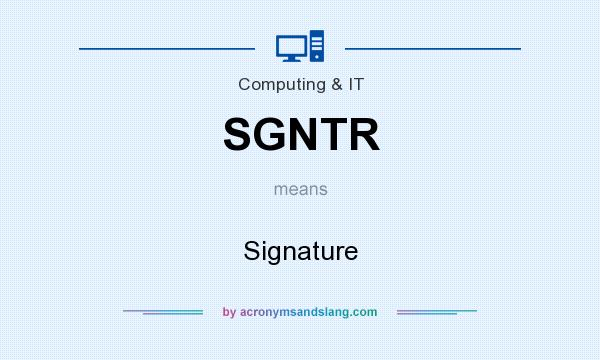 What does SGNTR mean? It stands for Signature