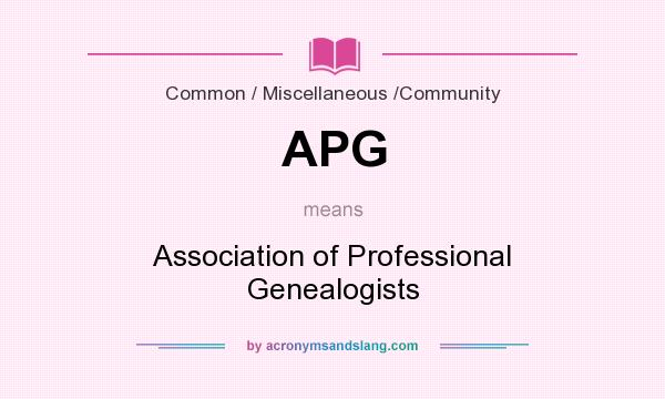 What does APG mean? It stands for Association of Professional Genealogists