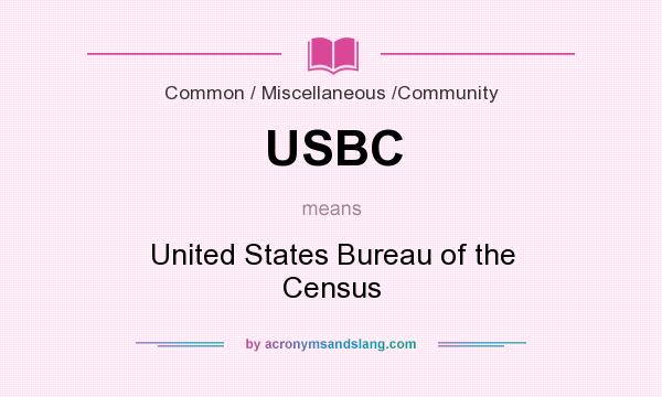 What does USBC mean? It stands for United States Bureau of the Census