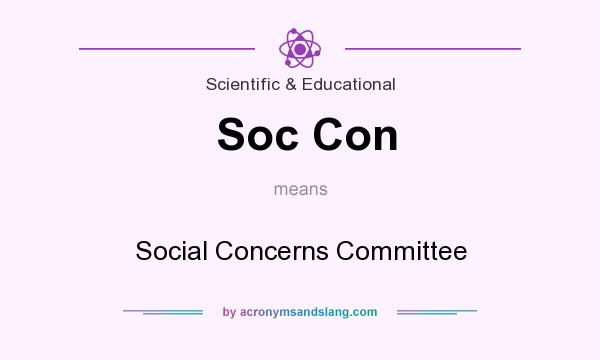 What does Soc Con mean? It stands for Social Concerns Committee