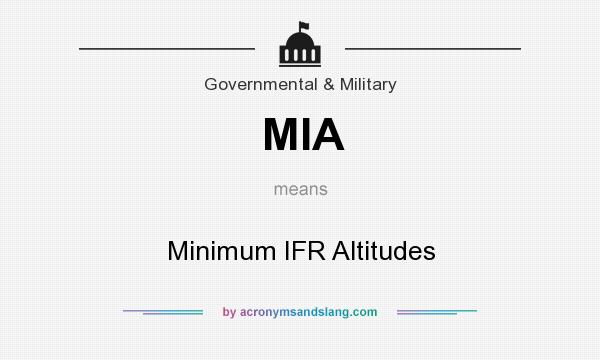 What does MIA mean? It stands for Minimum IFR Altitudes
