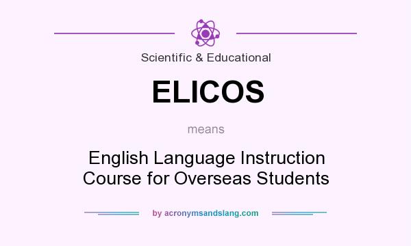 What does ELICOS mean? It stands for English Language Instruction Course for Overseas Students