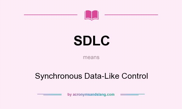 What does SDLC mean? It stands for Synchronous Data-Like Control